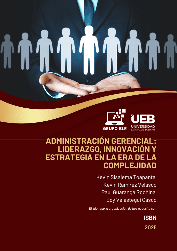 ADMINISTRACIÓN GERENCIAL LIDERAZGO, INNOVACIÓN Y ESTRATEGIA EN LA ERA DE LA COMPLEJIDAD