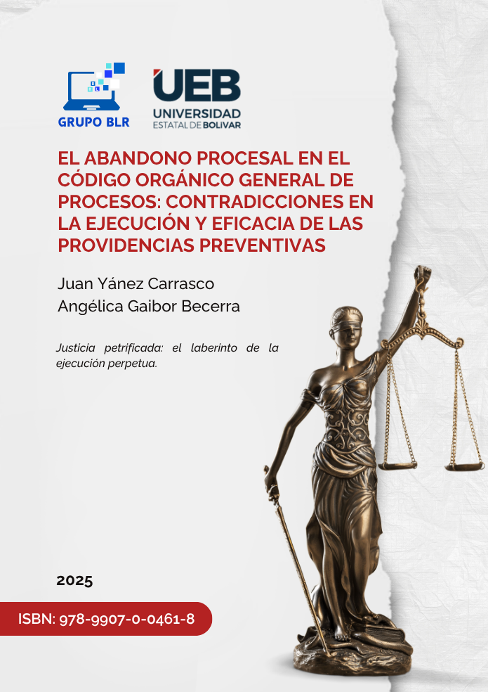 EL ABANDONO PROCESAL EN EL CÓDIGO ORGÁNICO GENERAL DE PROCESOS: CONTRADICCIONES EN LA EJECUCIÓN Y EFICACIA DE LAS PROVIDENCIAS PREVENTIVAS
