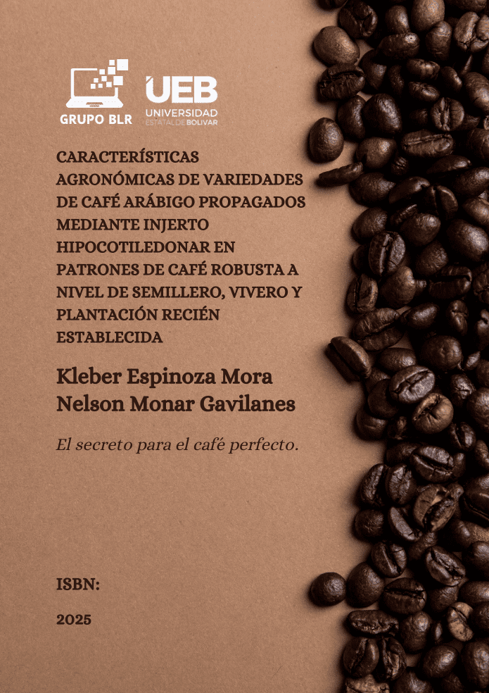 CARACTERÍSTICAS AGRONÓMICAS DE VARIEDADES DE CAFÉ ARÁBIGO PROPAGADOS MEDIANTE INJERTO HIPOCOTILEDONAR EN PATRONES DE CAFÉ ROBUSTA A NIVEL DE SEMILLERO, VIVERO Y PLANTACIÓN RECIÉN ESTABLECIDA (1)