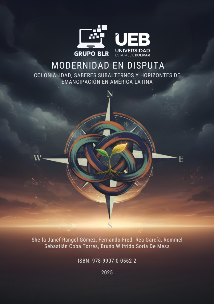 MODERNIDAD EN DISPUTA:  COLONIALIDAD, SABERES  SUBALTERNOS Y  HORIZONTES DE  EMANCIPACIÓN EN AMÉRICA  LATINA