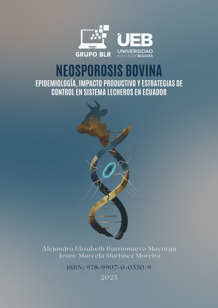 NEOSPOROSIS BOVINA EPIDEMIOLOGÍA, IMPACTO PRODUCTIVO Y ESTRATEGIAS DE CONTROL EN SISTEMA LECHEROS EN ECUADOR